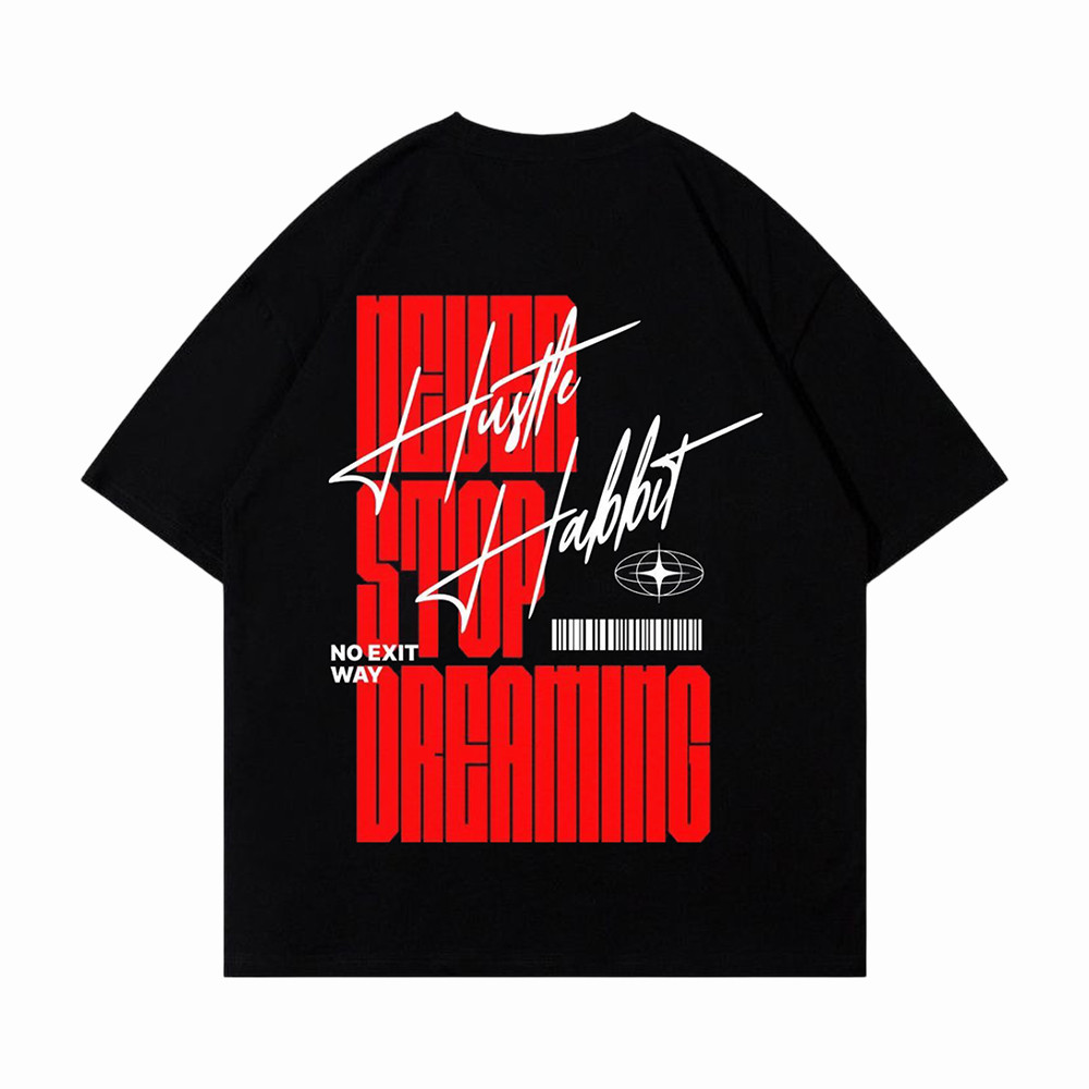 Never Stop Dreaming T-Shirt Hustle Habit Graphic T-Shirt Best Gifts For Daughter
