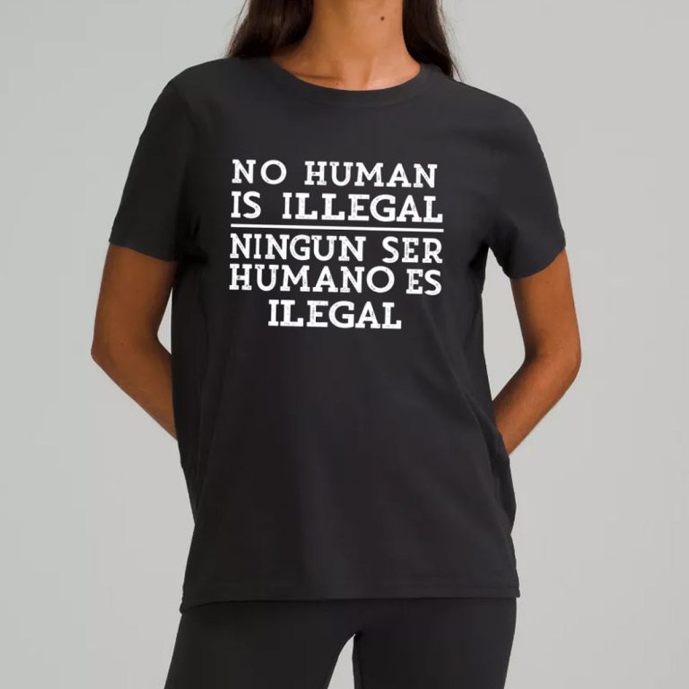 No Human Is Illegal Ningun Ser Humano Es Ilegal Shirt Gifts For Mom