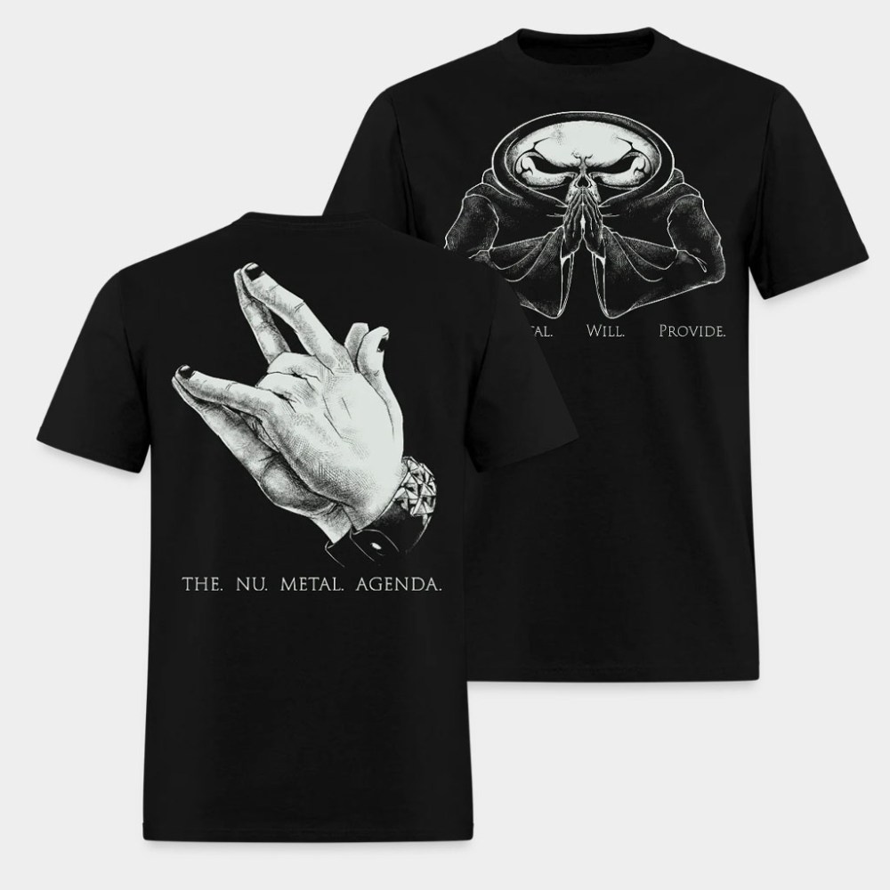Nu Metal Agenda Merch Nu Metal Will Provide Shirt Birthday Gift Ideas For Son
