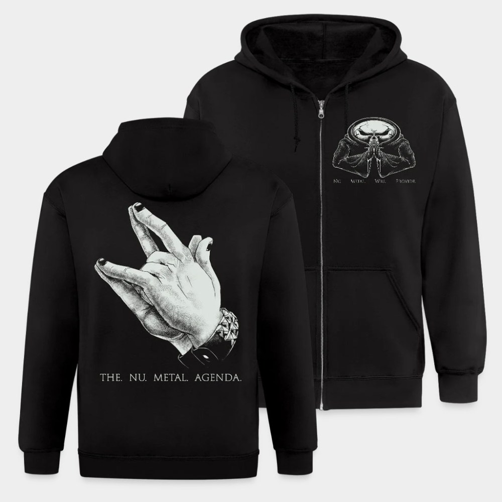 Nu Metal Agenda Merch Nu Metal Will Provide Zip Hoodie Birthday Gift Ideas For Him