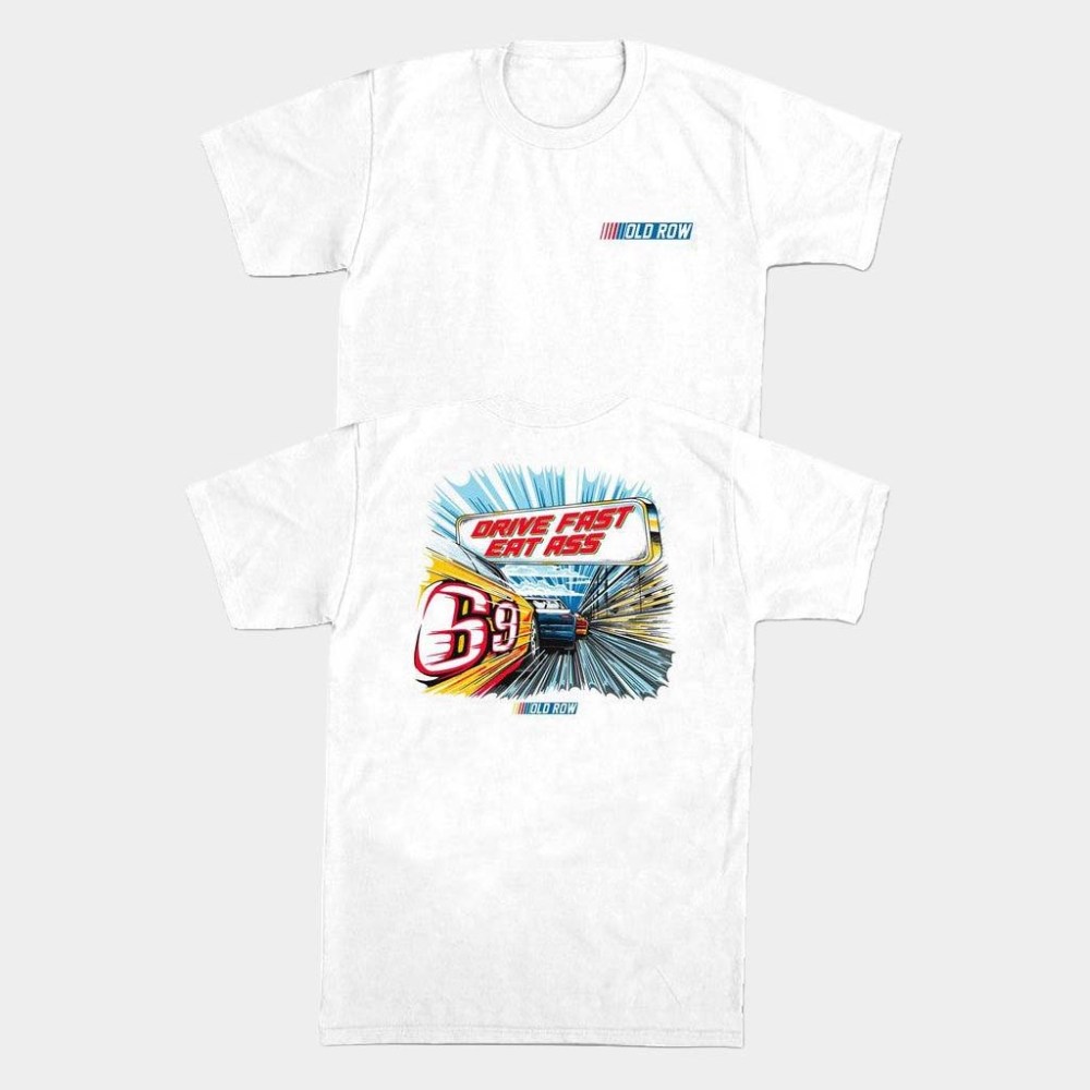 Old Row Merch Drive Fast Eat Ass 2 0 T-Shirt Birthday Ideas For Son