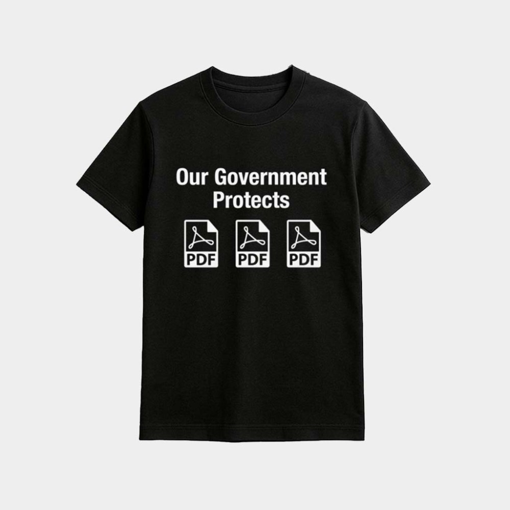 Our Government Protects PDF Files Shirt Gift Ideas For Husband