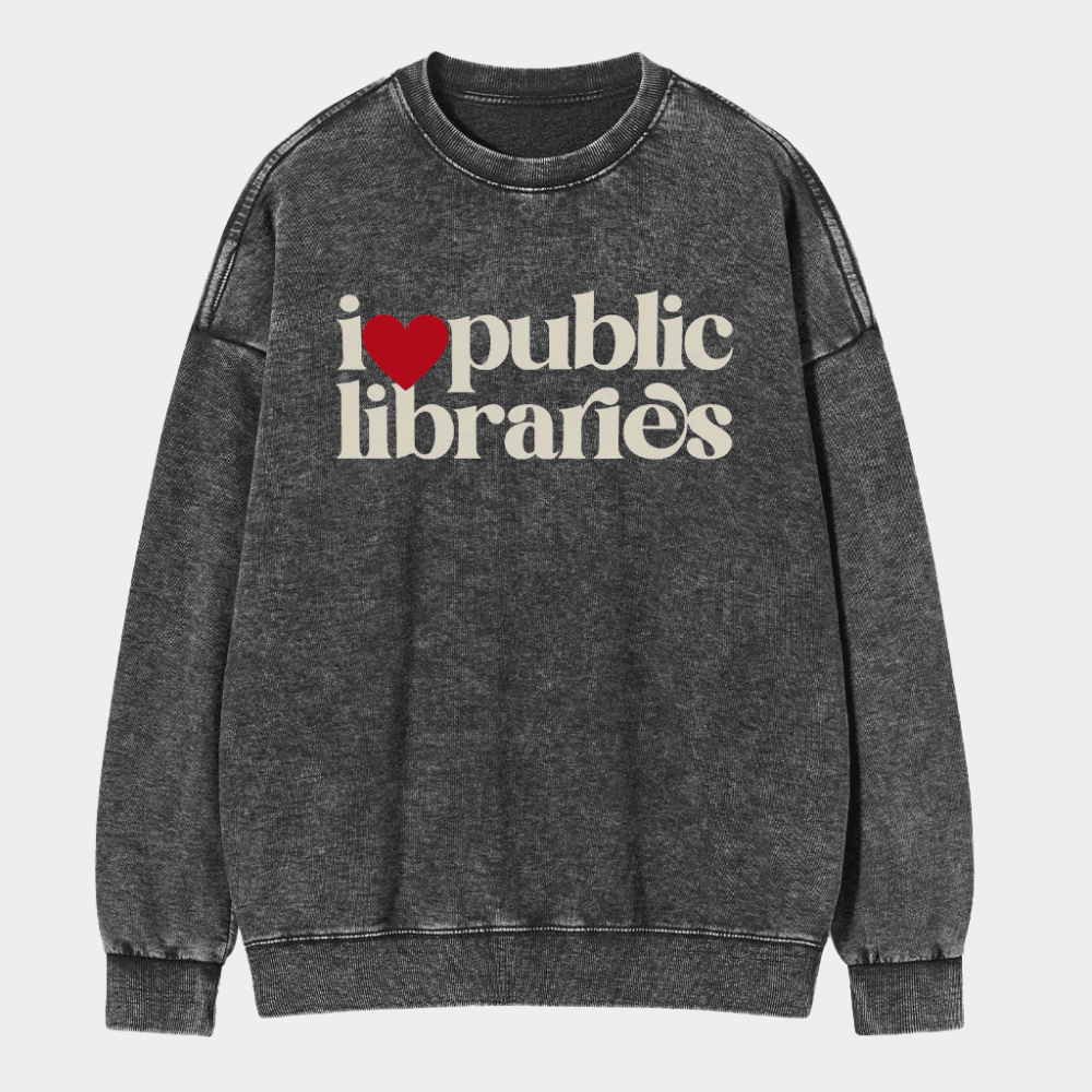 Pagewings Merch Pagewings I Love Public Libraries Wash Sweatshirt Gifts For Besties