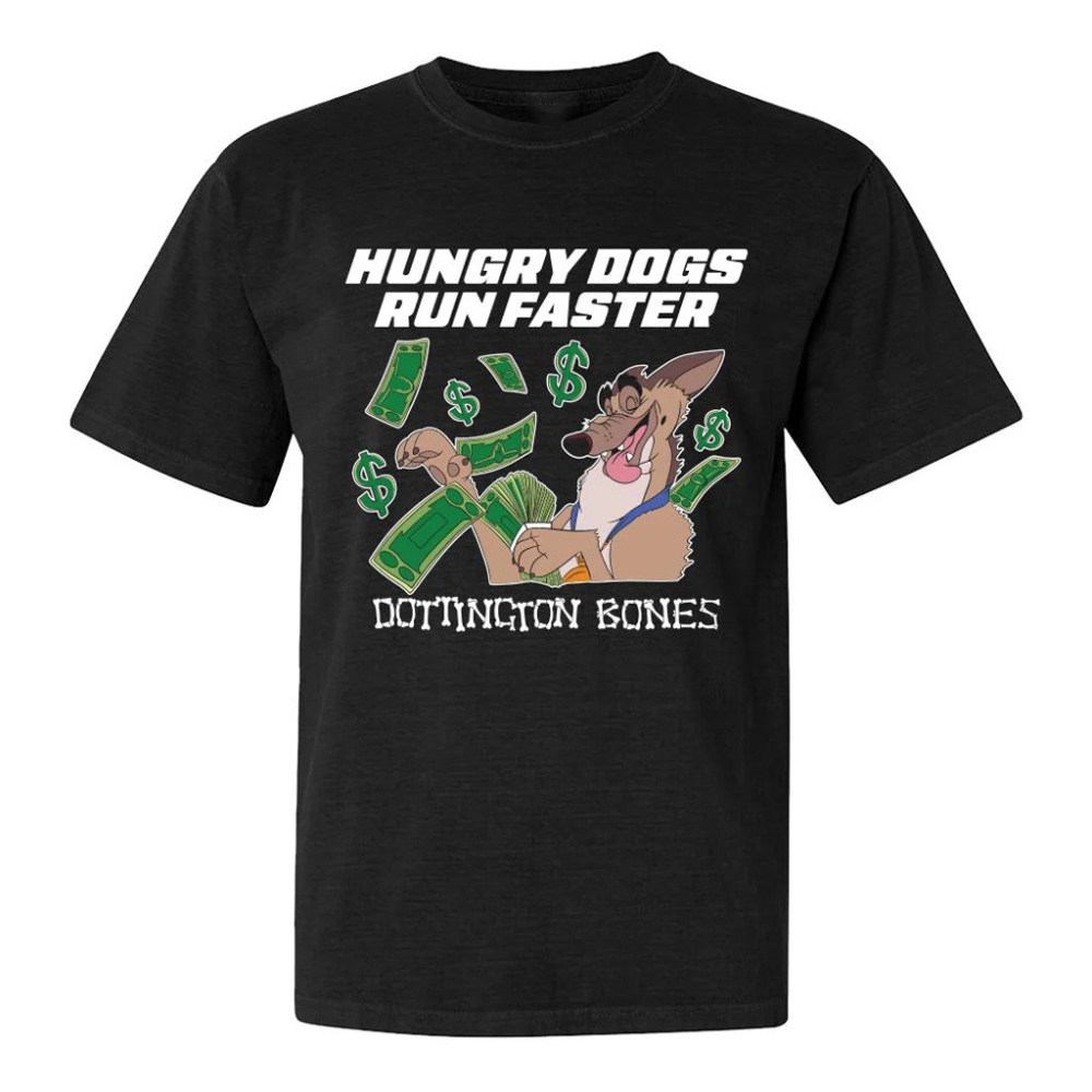 Pardon My Take Merch Hungry Dogs Run Faster T-Shirt Christmas Gifts For Boyfriend