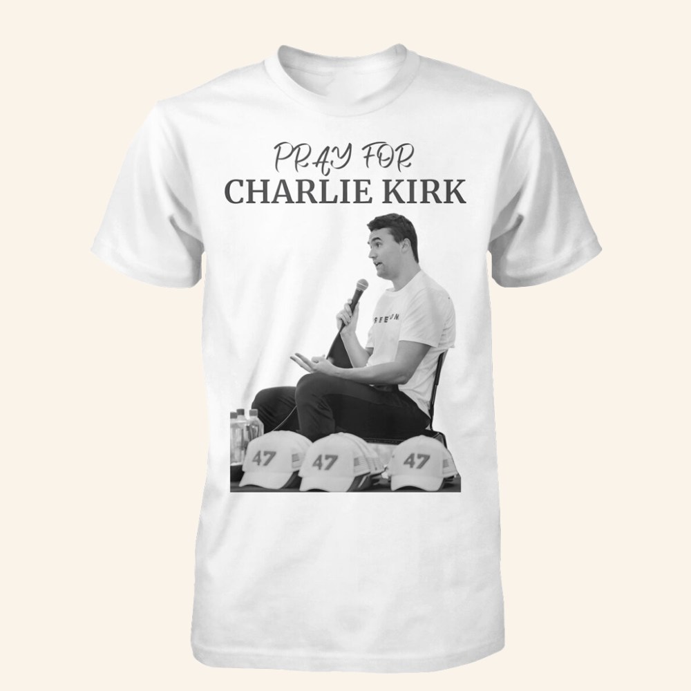 Pray For Charlie Kirk Shirt MAGA Patriotic T-Shirt Gifts For Trump Lovers