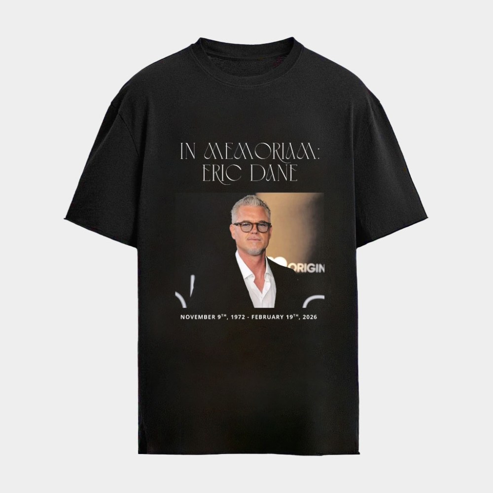 RIP In Memoriam Eric Dane November 9th 1972 February 19th 2026 Shirt Tribute To Eric Dane Merch
