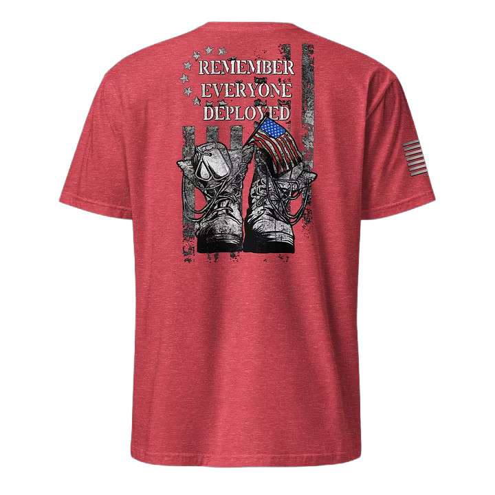 Remember Everyone Deployed T-Shirt Military Tribute Flag Stars Clothing Gift For Heroes
