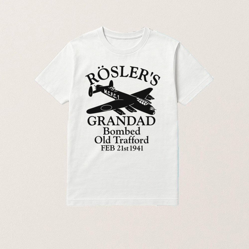 Roslers Grandad Bombed Old Trafford 1941 Manchester Shirt Gifts For Grandad