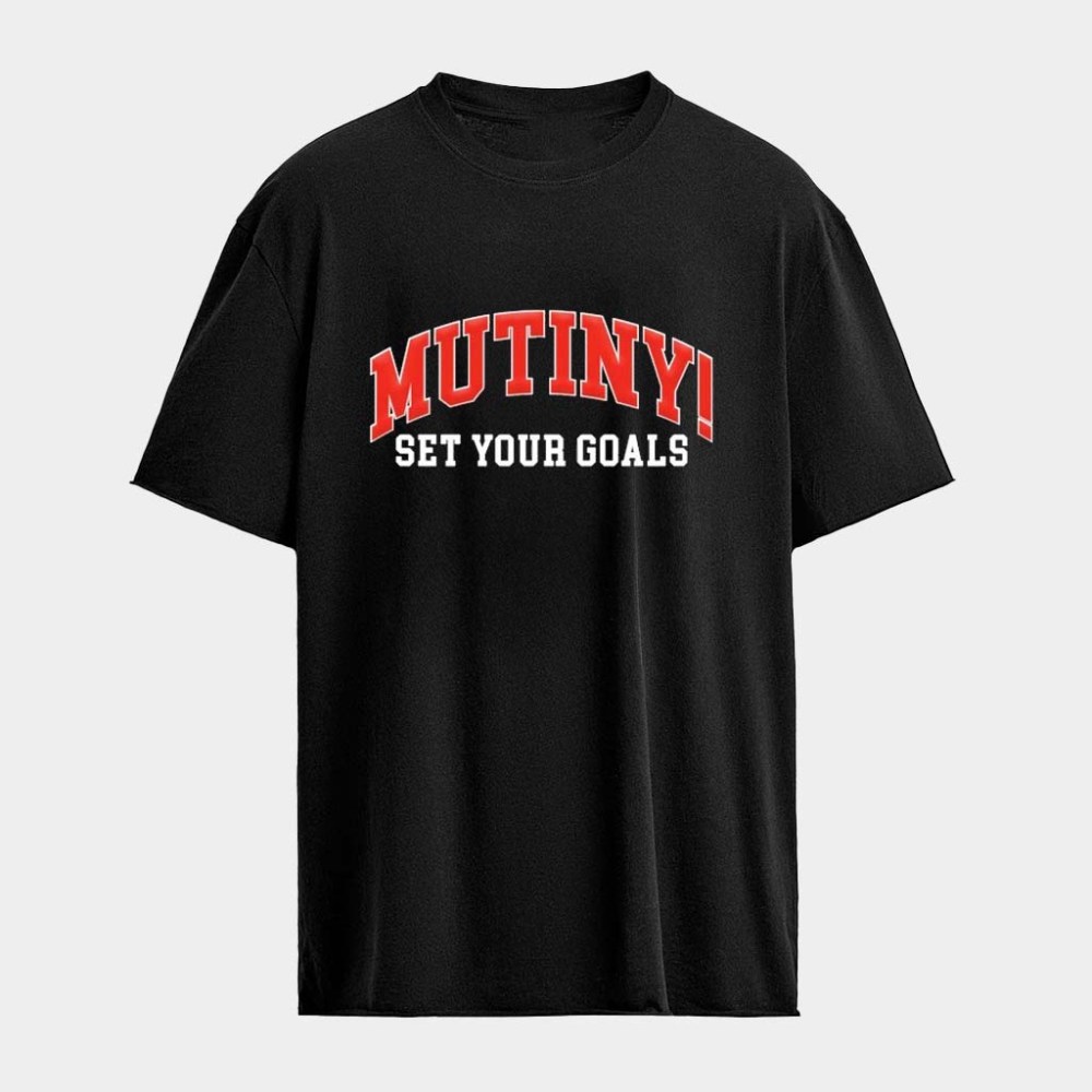 Set Your Goals Mutiny Bold T-Shirt Best Birthday Gift For Husband