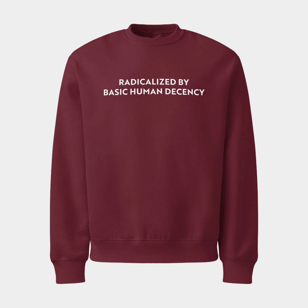 Sharon McMahon Merch Radicalized By Basic Human Decency Sweatshirt Gifts For Mom