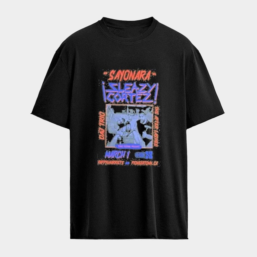 Sleazy Cortez Pioneertown CA March 1 2026 T-Shirt Sleazy Cortez Merch Gifts For Him