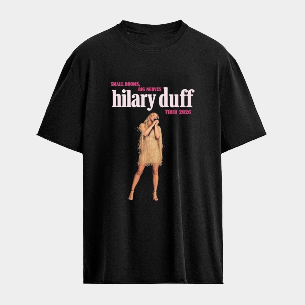 Small Rooms Big Nerves Hilary Duff Tour 2026 T-Shirt Gifts For Music Lovers