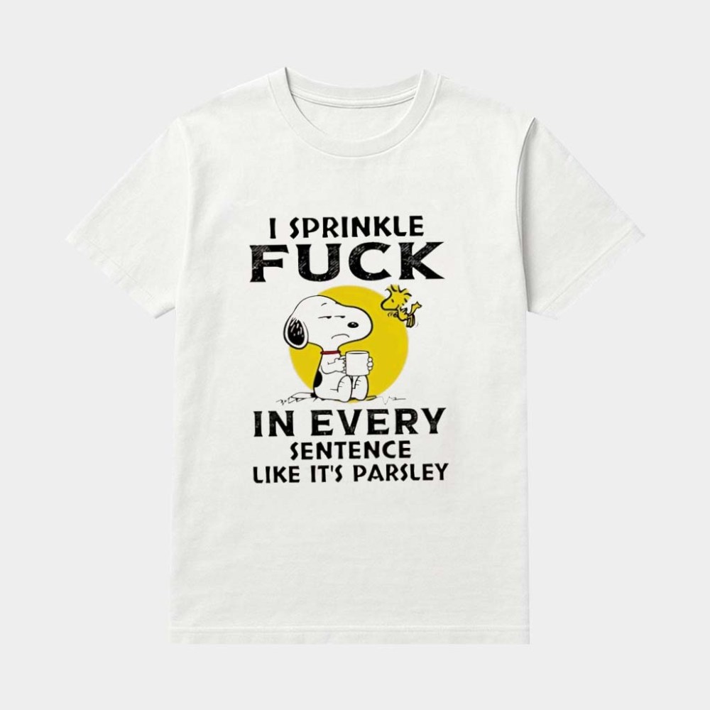 Snoopy And Woodstock I Sprinkle Fck In Every Sentence Like It's Parsley Shirt Gifts For Friends