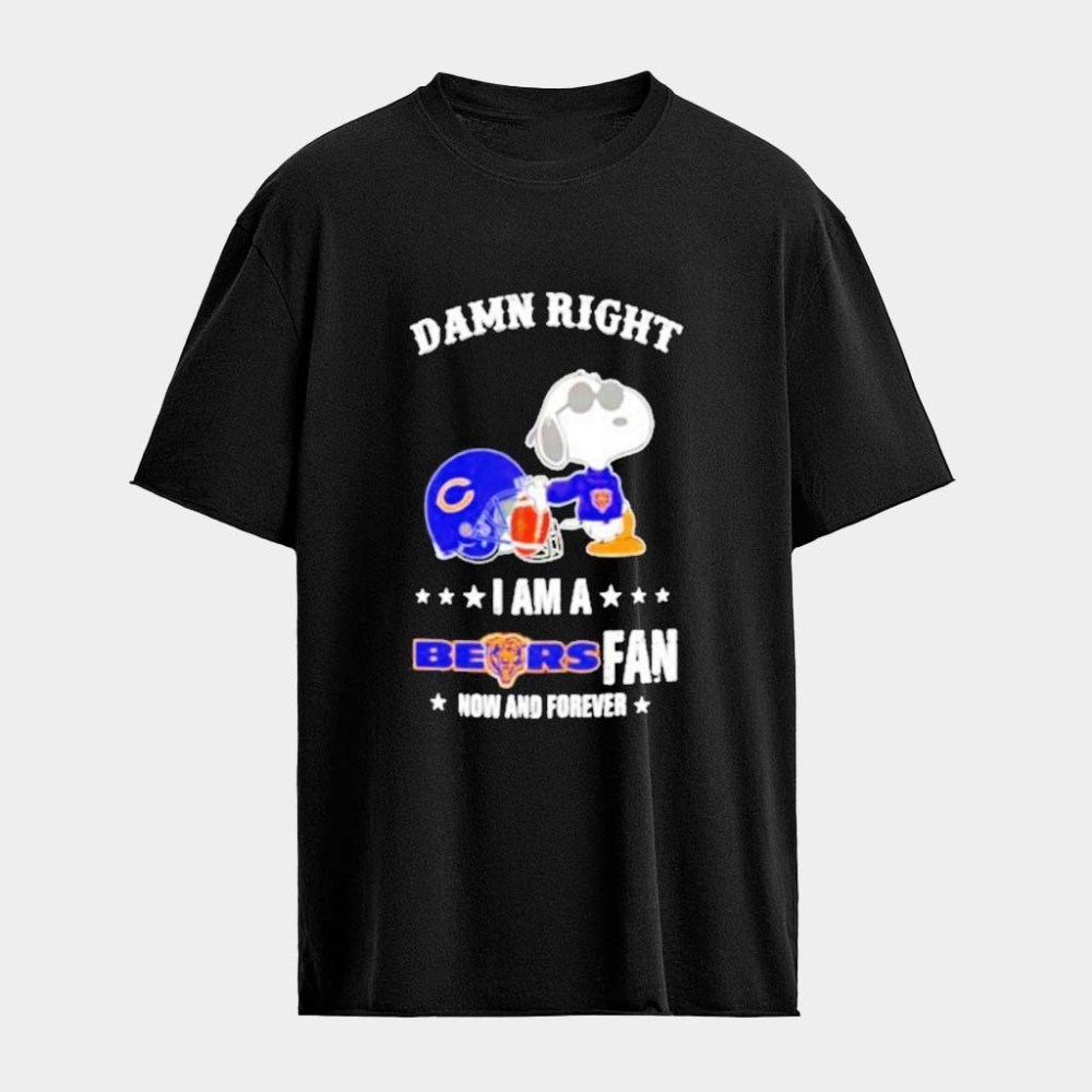 Snoopy The Peanuts Chicago Football Damn Right I Am A Bears Fan Now And Forever T-Shirt