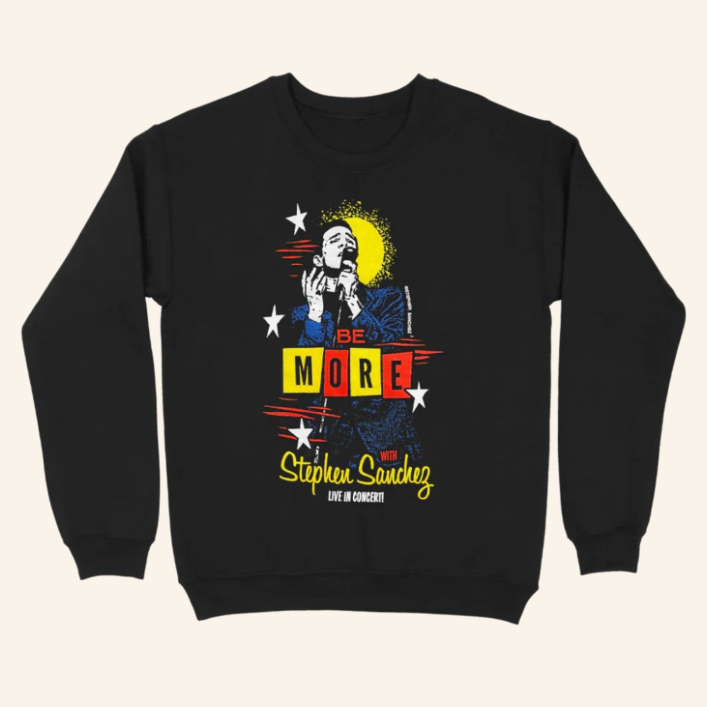 Stephen Sanchez Merch Be More Crewneck Sweatshirt Cool Gifts For Music Lovers