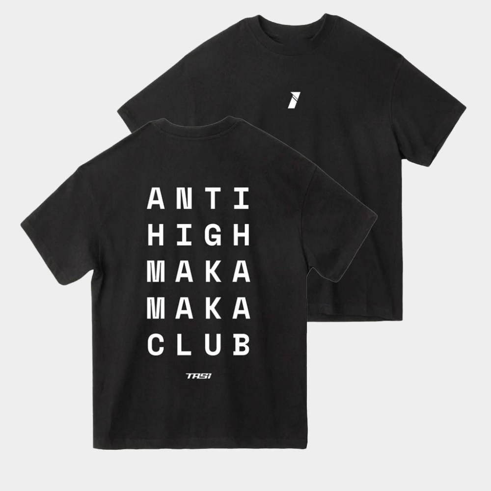 Tasi First Merch Anti High Maka Maka Club T-Shirt Birthday Gift For Him