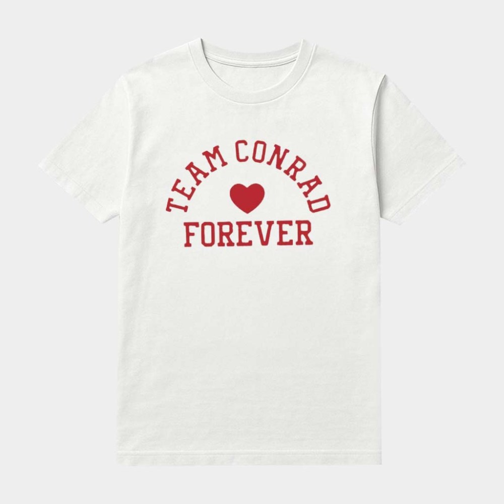 Team Conrad Forever T-Shirt Birthday Presents For Girlfriend