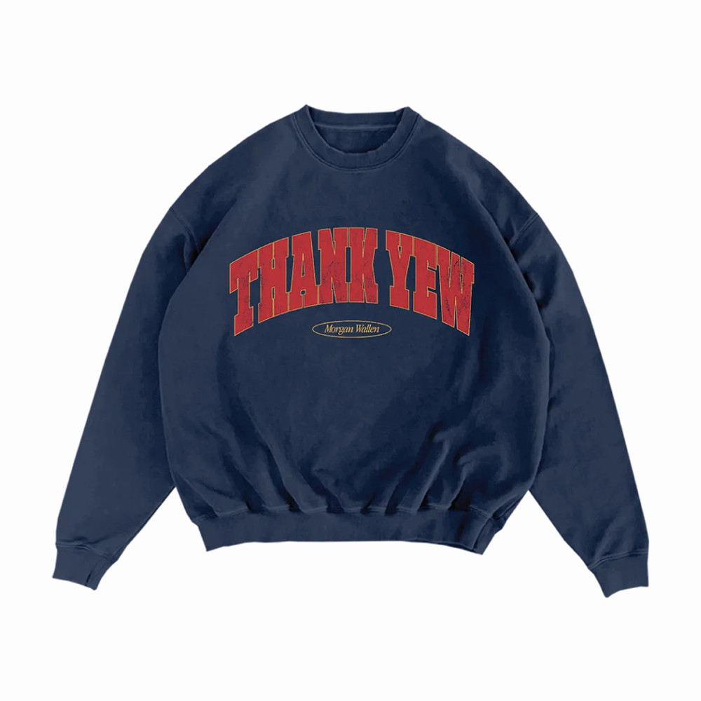 Thank Yew Morgan Wallen Sweatshirt Morgan Wallen Clothing Music Lover Gift For Girlfriend