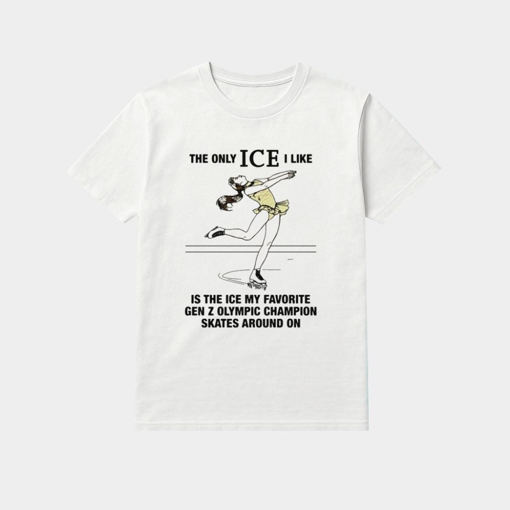 The Only Ice I Like Alysa Liu Skates Shirt Winter Olympics 2026 Milano Cortina Merch