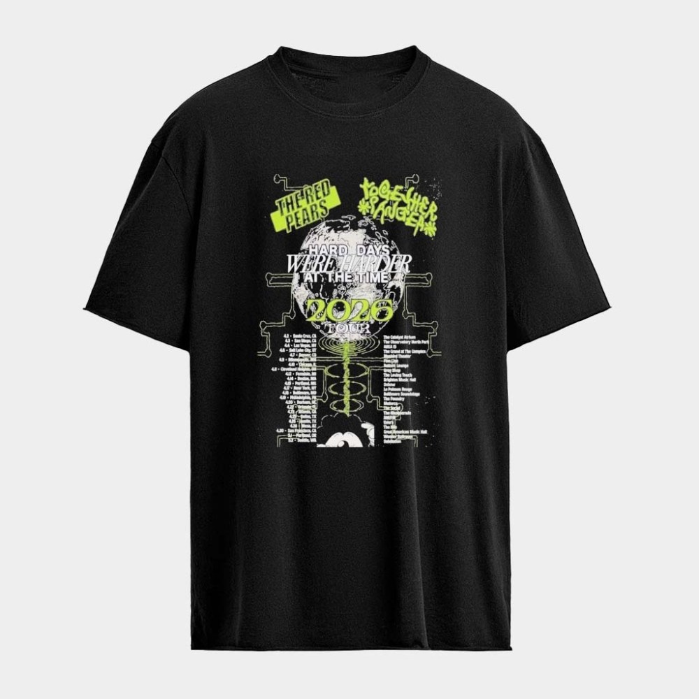 The Red Pears Hard Days Were Harder At The Time 2026 Tour T-Shirts Music Gift Ideas For Guys