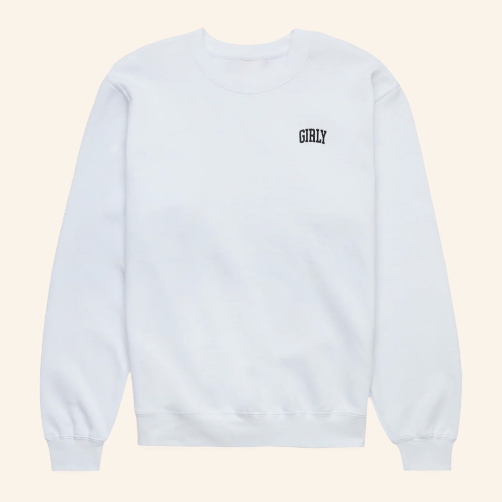 The Toast Merch Girly Sweatshirt White Birthday Present For Husband