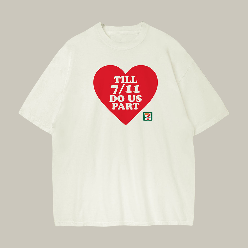 Till Do Us Part 7 Eleven T-Shirt Convenience Store Merch Present Idea For Best Friends