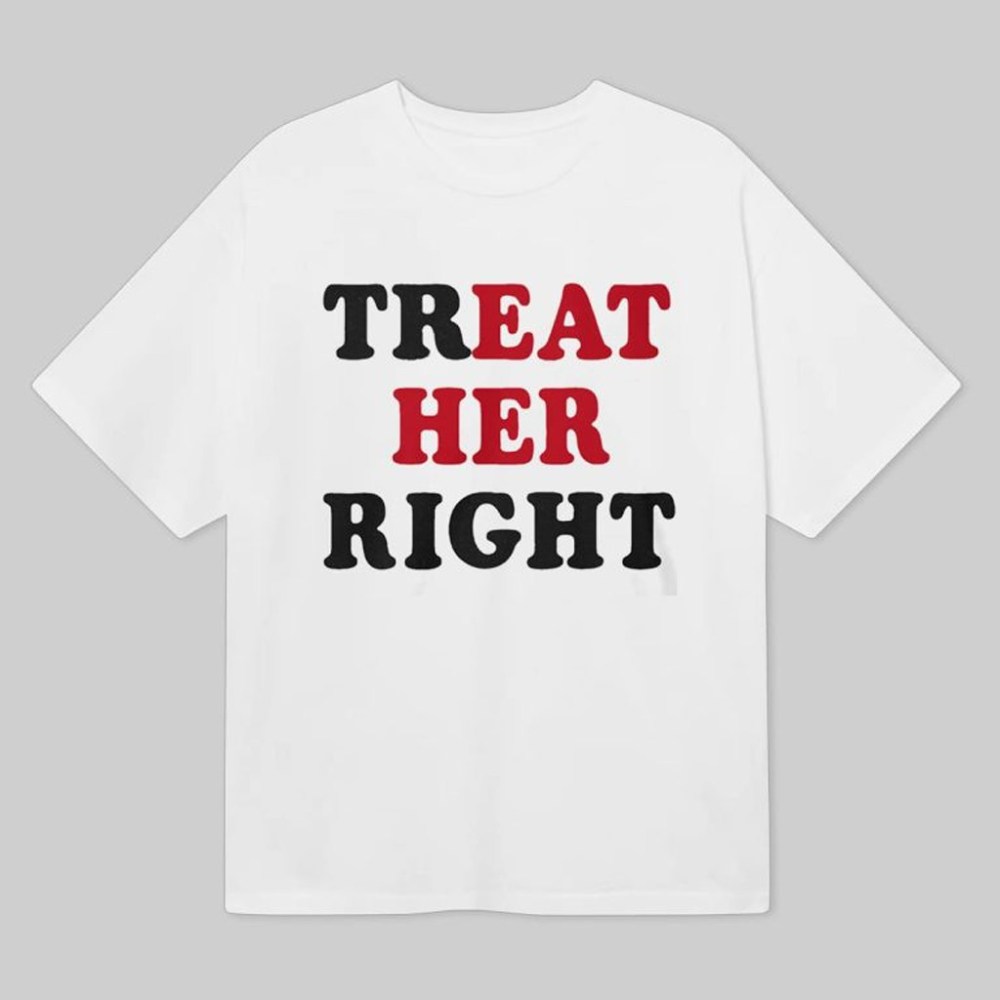 Treat Her Right Eat Her Shirt Christmas Gifts For Husband