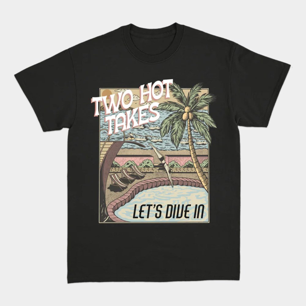 Two Hot Takes Merch Let's Dive In Black T-Shirt Two Hot Takes Shirt Gifts For Podcast Lovers