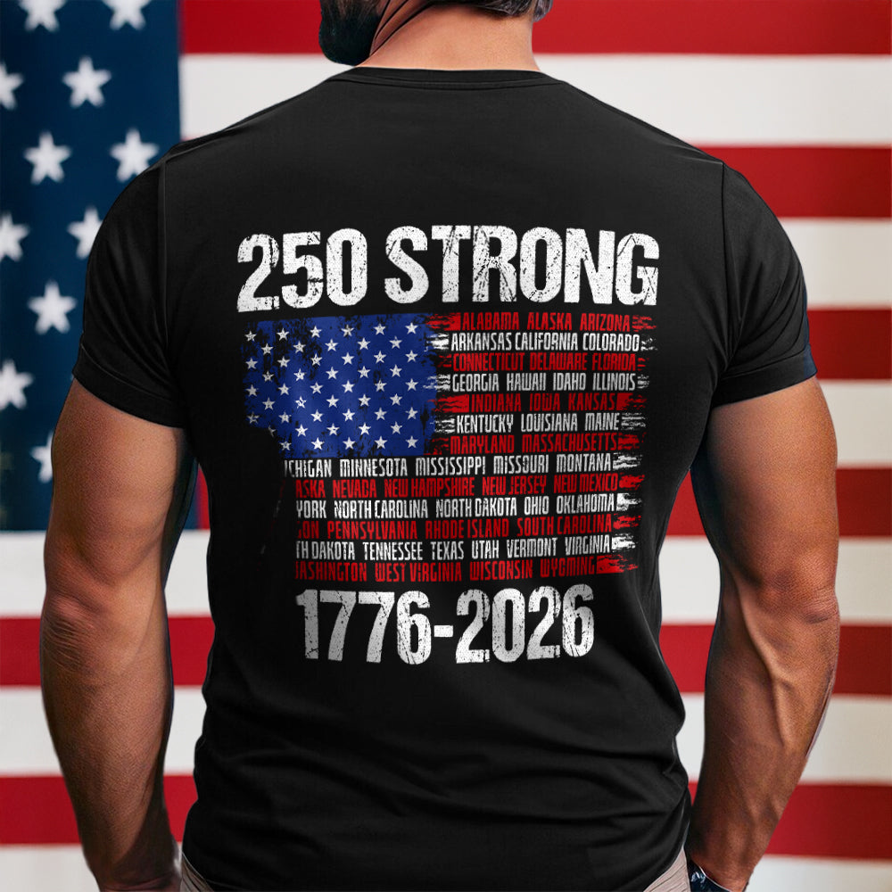 Usa 250 Strong Flag American States Patriotic Back Side Dark Shirt America 250 Merchandise Patriotic Gifts For Him