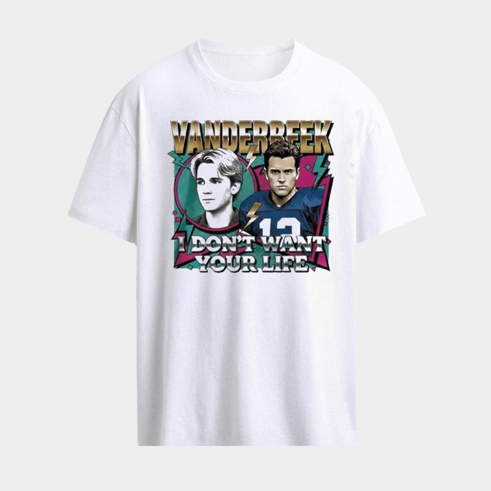 Van Der Beek I Don't Want Your Life 90s Shirt Van Der Beek Merch Fan Gifts