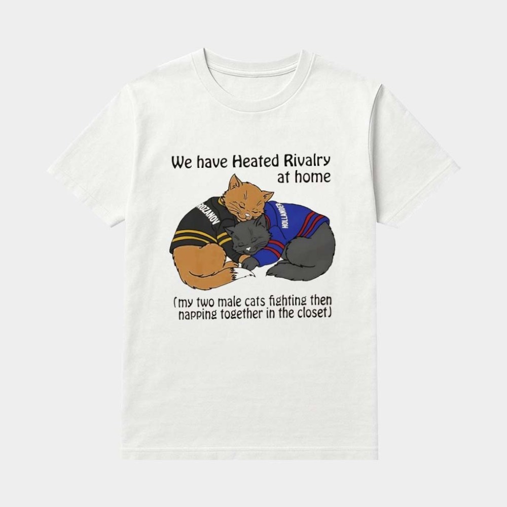 We Have Heated Rivalry At Home My Two Male Cats Fighting Then Napping Together In The Closet Shirt