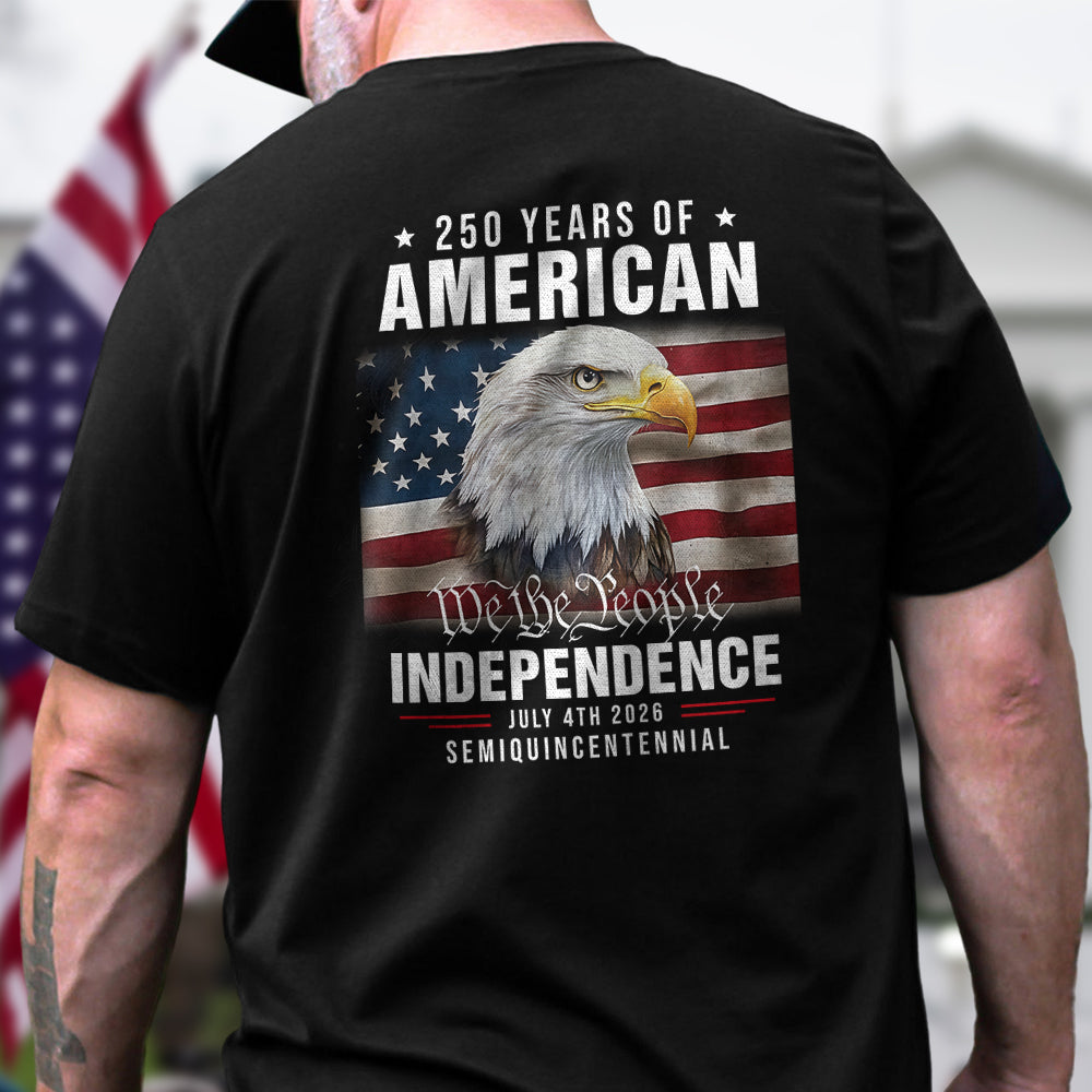 We The People 250 Years Of America Freedom Backside Shirt America 250 Merchandise Patriotic Gifts For Dad