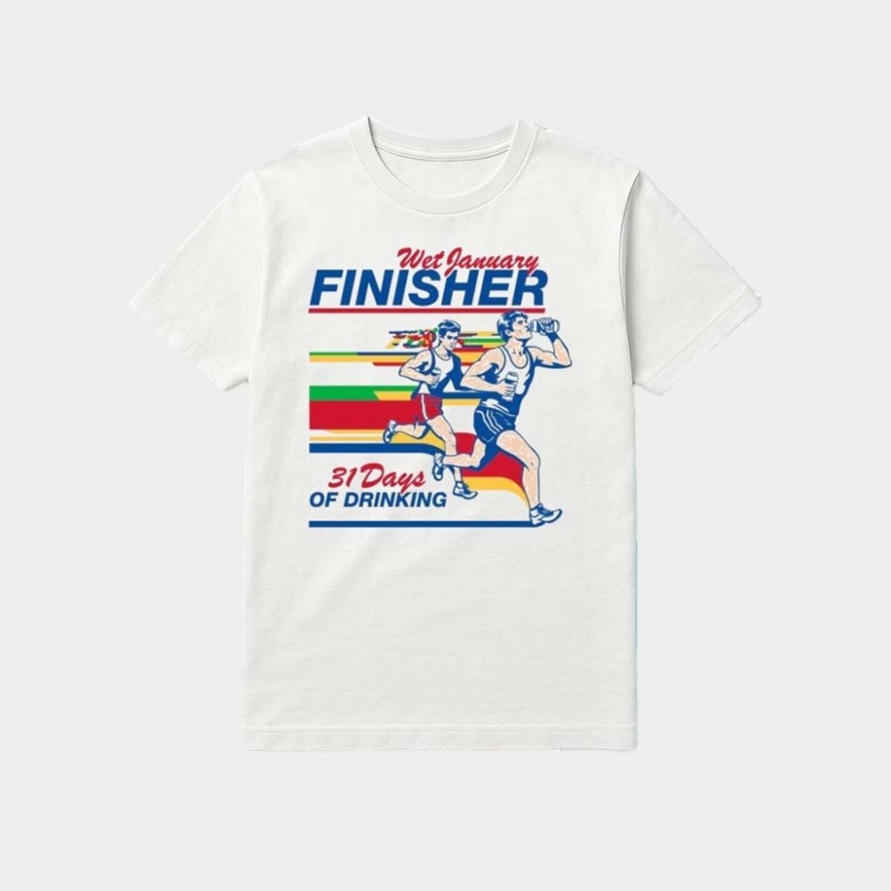 Wet January Finisher Shirt 31 Days Of Drinking T-Shirt Gift Ideas For Husband