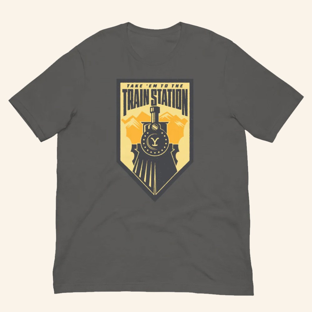 Yellowstone Merch Take Em To The Train Station Badge T-Shirt Yellowstone Shirt Father Gifts