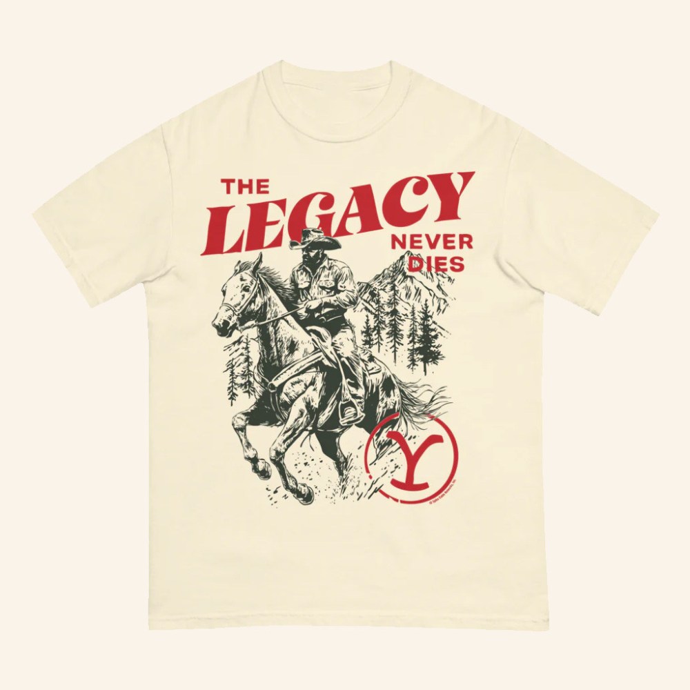 Yellowstone Merch The Legacy Never Dies T-Shirt Yellowstone Shirt Gift Ideas For Dad