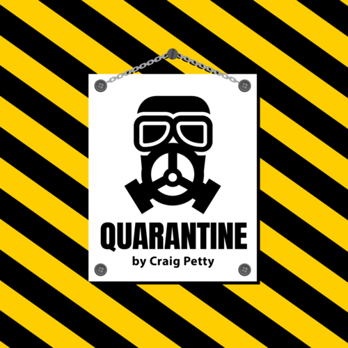 Quarantine by Craig Petty (New Version 2025)