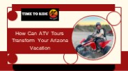 How Can ATV Tours Transform Your Arizona Vacation