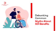 Debunking Common Myths About SDI Benefits