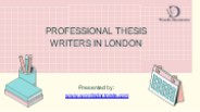 Professional Thesis Writers In London, UK