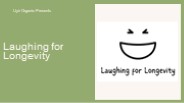 Laughing for Longevity