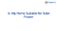 Is My Home Suitable for Solar Power