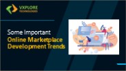 Some Important Online Marketplace Development Trends