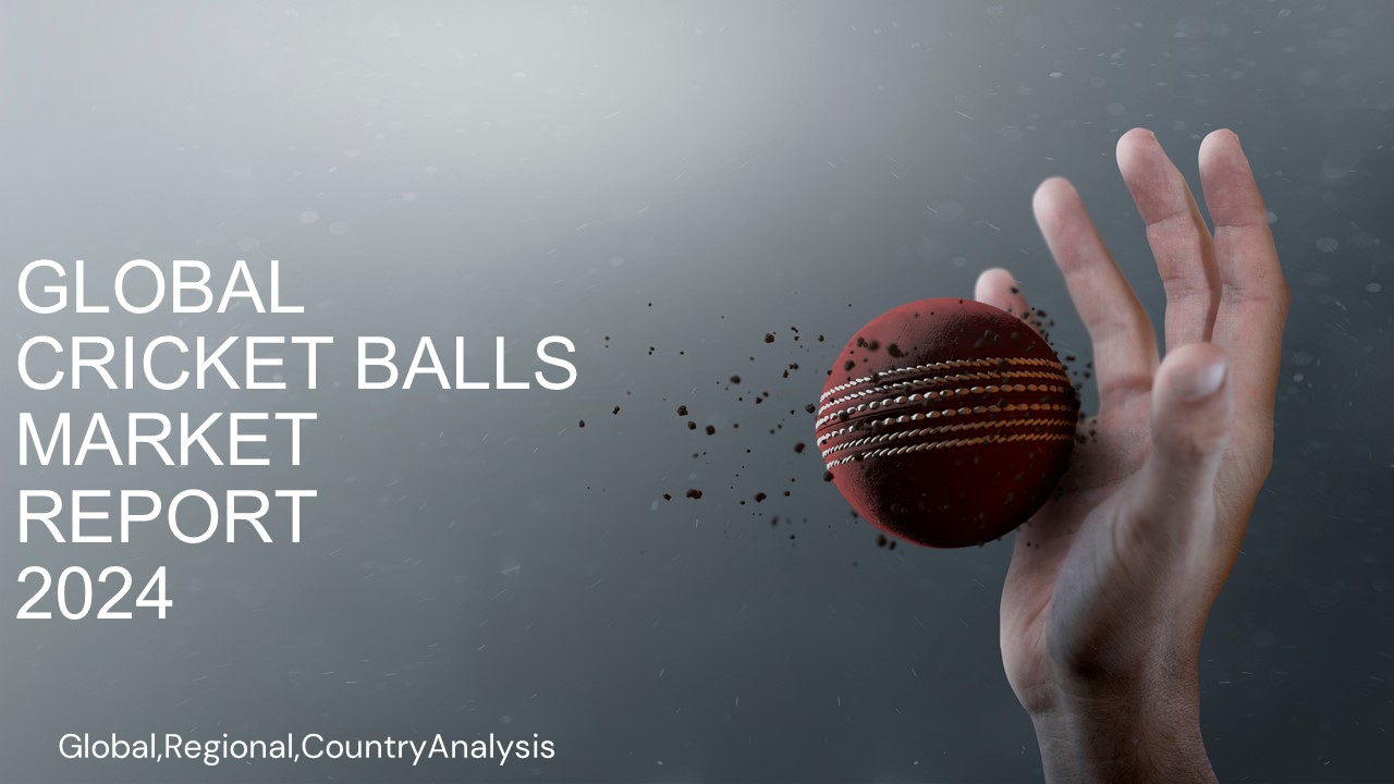 Cricket Balls Market Report 2024