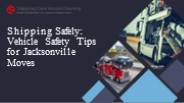 Shipping Safely: Vehicle Safety Tips for Jacksonville Moves