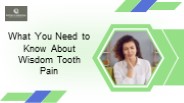 What You Need to Know About Wisdom Tooth Pain