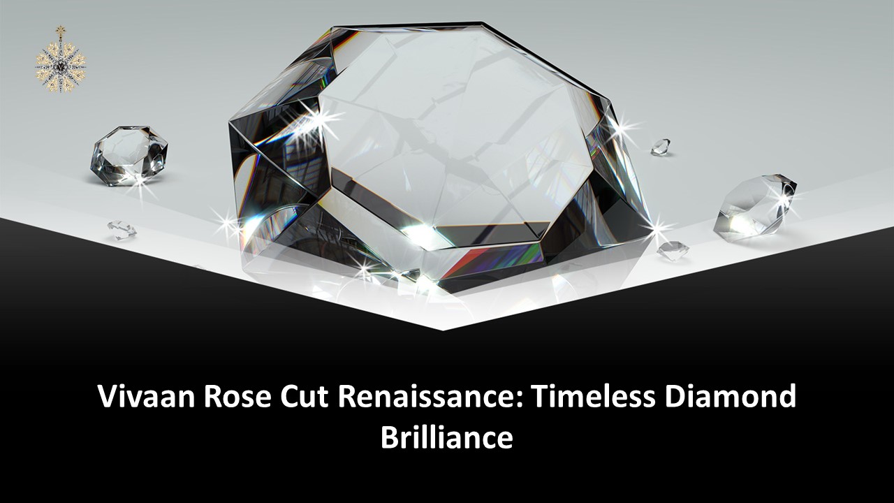 Vivaan Rose Cut Renaissance: Timeless Diamond Brilliance