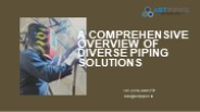 A Comprehensive Overview of Diverse Piping Solutions