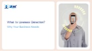 What Is Liveness Detection? Why Your Business Needs It