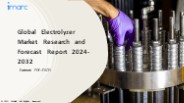 Electrolyzer Market PPT: Growth, Outlook, Demand, Keyplayer Analysis and Opportunity 2024-32