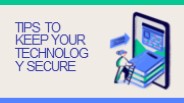 Tips To Keep Your Technology Secure